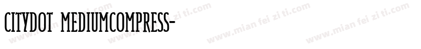 CityDOT MediumCompress字体转换